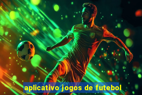 aplicativo jogos de futebol